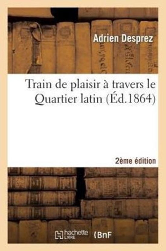 Train de Plaisir Travers Le Quartier Latin (2e dition)