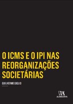 Coleção Insper - O ICMS e o IPI nas Reorganizações Societárias