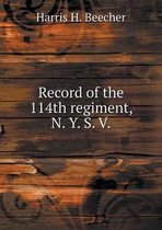 Record of the 114th regiment, N. Y. S. V