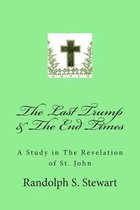 The Last Trump & the End Times