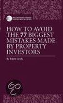 How to Avoid the 77 Biggest Mistakes Made by Property Investors