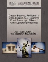 Caesar Bottone, Petitioner, V. United States. U.S. Supreme Court Transcript of Record with Supporting Pleadings