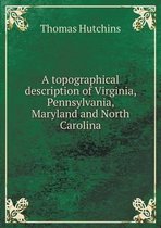 A topographical description of Virginia, Pennsylvania, Maryland and North Carolina