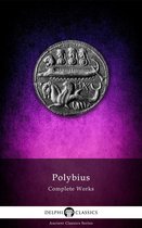 Delphi Ancient Classics 29 - Complete Works of Polybius (Delphi Classics)