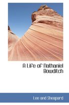 A Life of Nathaniel Bowditch