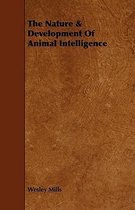 The Nature & Development Of Animal Intelligence
