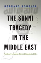 Princeton Studies in Muslim Politics 60 - The Sunni Tragedy in the Middle East