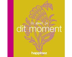 Omslag van Happinez - Ik geef je dit moment