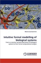 Intuitive formal modelling of biological systems