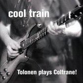 Cool Train: Tolonen Plays Coltrane!