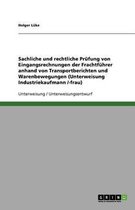 Sachliche und rechtliche Prufung von Eingangsrechnungen der Frachtfuhrer anhand von Transportberichten und Warenbewegungen (Unterweisung Industriekaufmann /-frau)