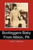 Bootleggers Baby from Albion, Pa