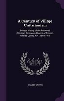 A Century of Village Unitarianism