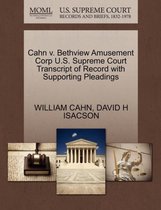 Cahn V. Bethview Amusement Corp U.S. Supreme Court Transcript of Record with Supporting Pleadings