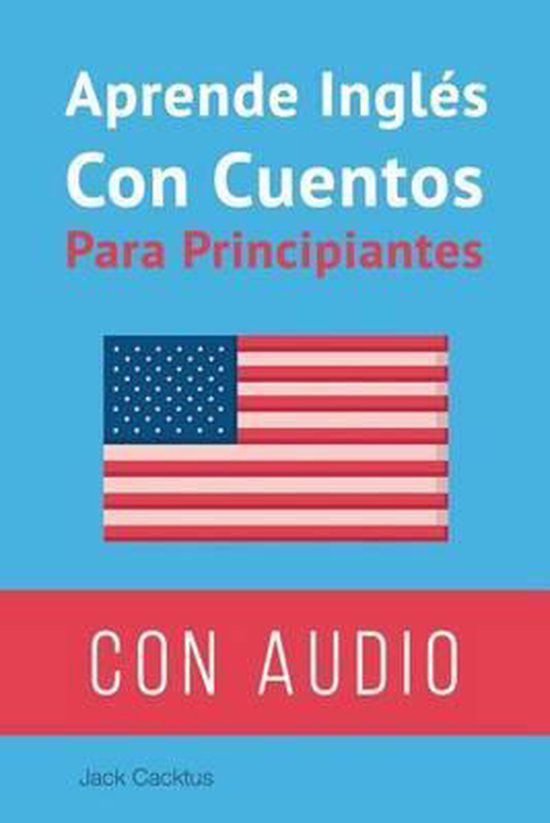 Aprende Ingles Con Cuentos Para Principiantes 9781534689053 Jack Cactus Boeken 