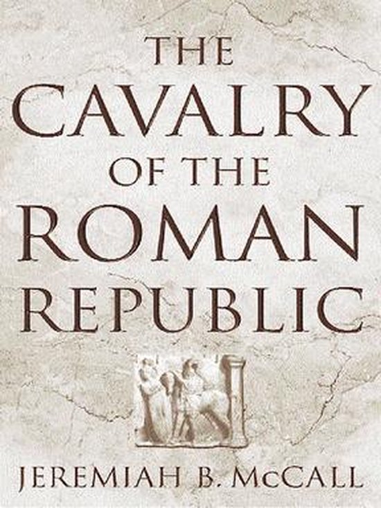 The Cavalry of the Roman Republic - cover