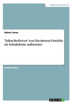 Iulius Redivivus von Nicodemus Frischlin als Schullekture aufbereitet