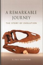 Remarkable Journey : the Story of Evolution
