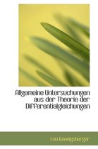 Allgemeine Untersuchungen Aus Der Theorie Der Differentialgleichungen