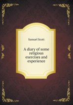 A diary of some religious exercises and experience