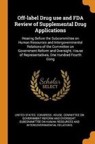 Off-Label Drug Use and FDA Review of Supplemental Drug Applications