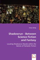 Shadowrun - Between Science Fiction and Fantasy