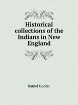 Historical collections of the Indians in New England