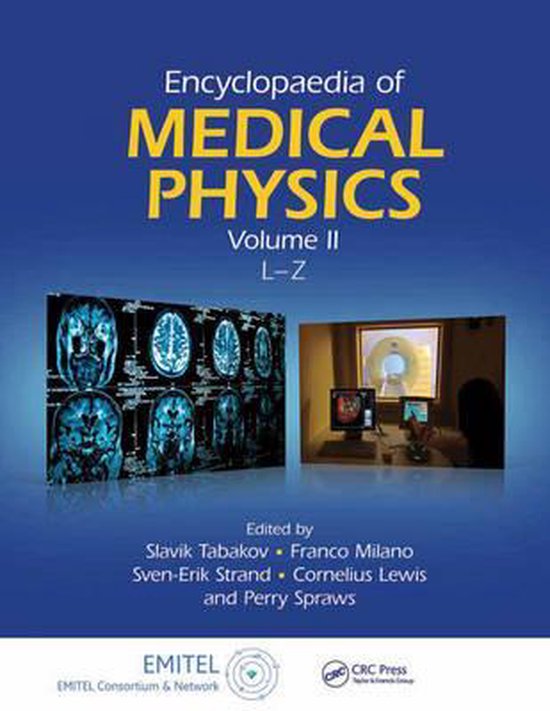 Encyclopaedia of Medical Physics, Volume II 9781466555556 Boeken
