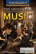 The Britannica Guide to the Visual and Performing Arts - The History of Music