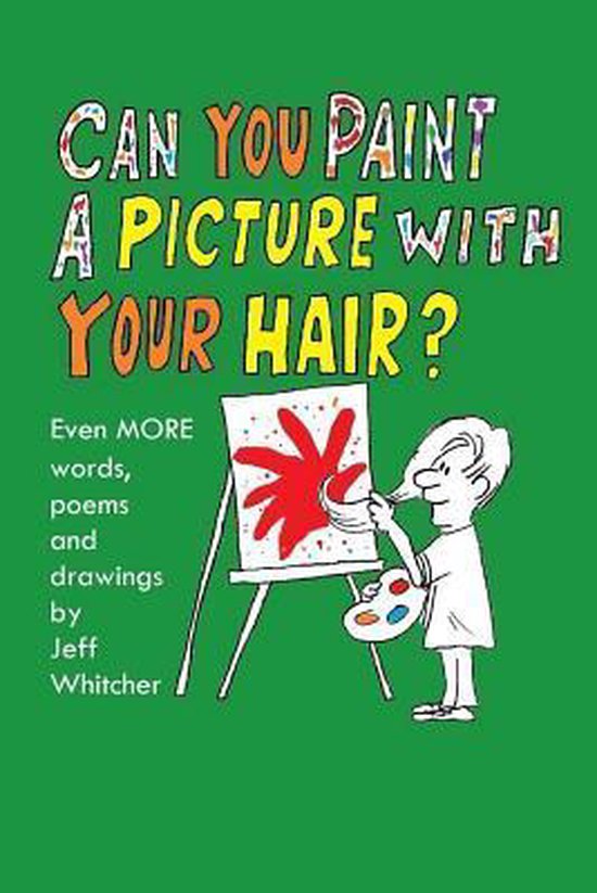 Can You Paint A Picture With Your Hair?, Jeff S Whitcher
