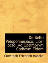 de Bello Peloponnesiaco, Libri Octo. Ad Optimorvm Codicvm Fidem
