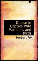 Diease in Captive Wild Mammals and Birds