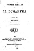 Theatre Complet de Alexandre Dumas Fils - Deuxieme Serie
