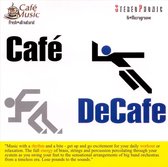 Cafe Music: Cafe Decafe