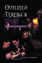 Outlined Teresa's Story - the Devil's Revenge