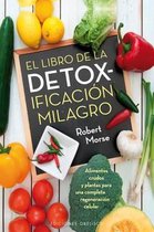 El libro de la detoxificacion milagro / The Detox Miracle Sourcebook