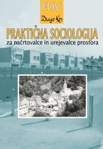 Knjižna zbirka Teorija in praksa - Praktična sociologija za načrtovalce in urejevalce prostora