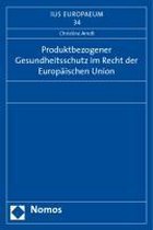 Produktbezogener Gesundheitsschutz im Recht der Europäischen Union