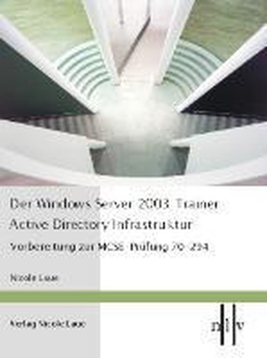 Der Windows Server 2003 Trainer - Active Directory Infrastru ... - cover