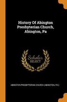 History of Abington Presbyterian Church, Abington, Pa