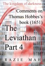 Comments on Thomas Hobbes Book (1651) The Leviathan Parts 1-4 4 - Comments on Thomas Hobbes Book (1651) The Leviathan Part 4