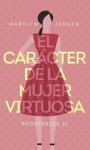El carácter de la mujer virtuosa / The Character of the Virtuous Woman