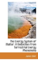 The Energy System of Matter