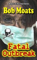 The Fatal Series 4 - Fatal Outbreak