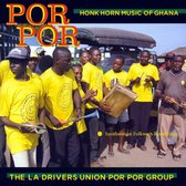 The La Drivers Union Group - Por Por: Honk Horn Music Of Ghana (CD)