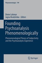 Phaenomenologica 199 - Founding Psychoanalysis Phenomenologically