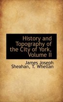 History and Topography of the City of York, Volume II