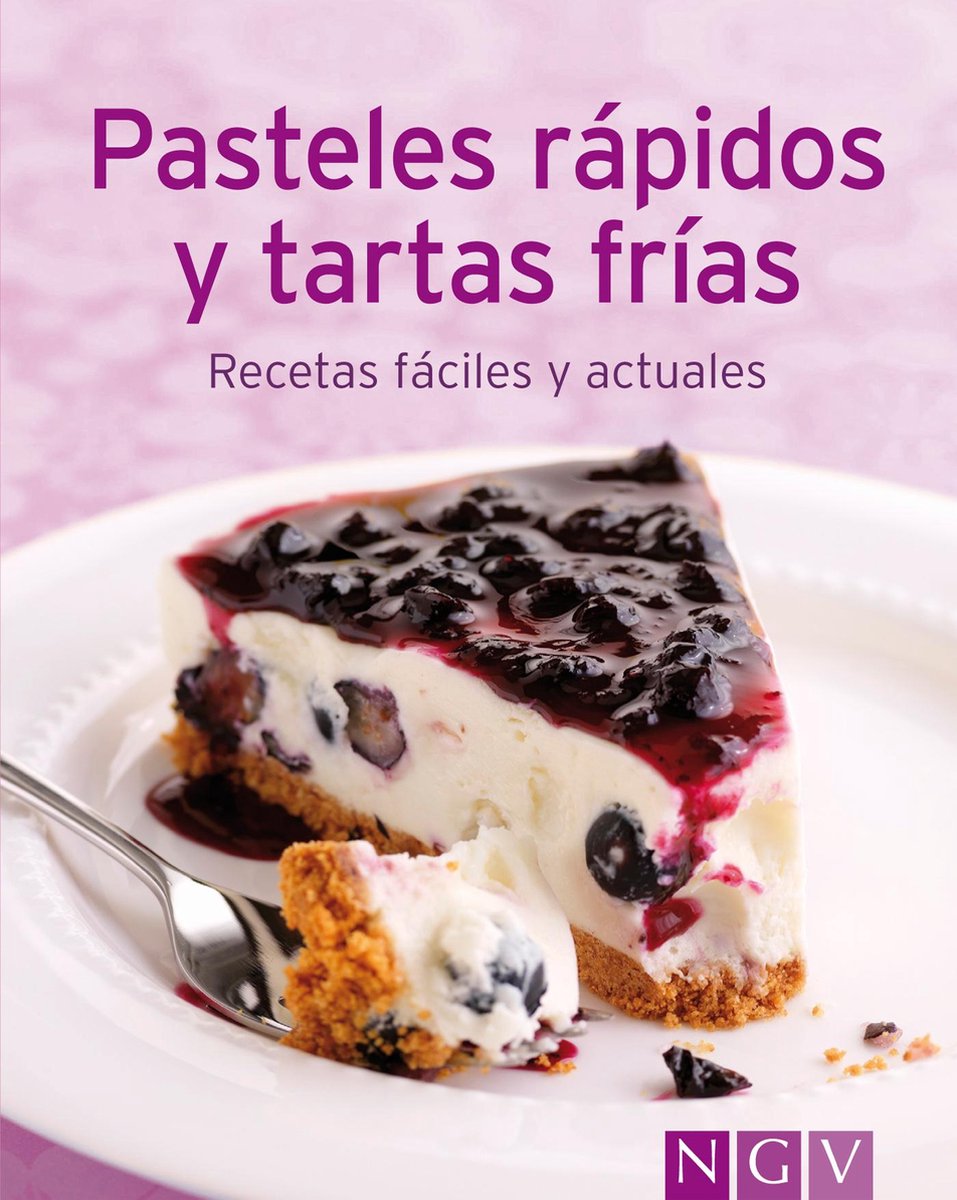 Nuestras 100 mejores recetas - Pasteles rápidos y tartas frías (ebook),  Naumann &... 