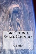 Big Oil in a Small Country