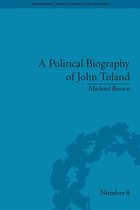 Eighteenth-Century Political Biographies - A Political Biography of John Toland